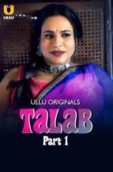 [18+] Talab Part 1 (2025) S01 Hindi Ullu
